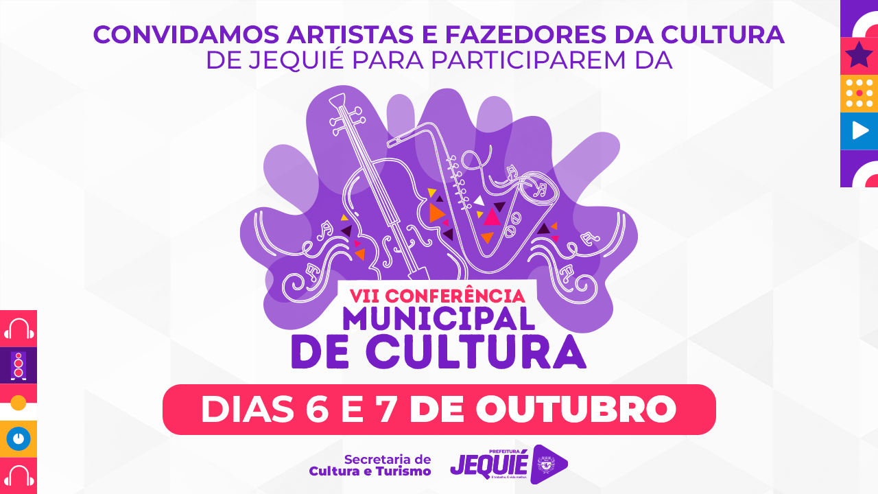 Prefeitura de Jequié e Conselho Municipal de Políticas Culturais promoverão VII Conferência Municipal de Cultura
